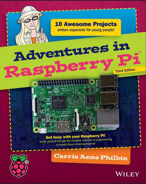 Adventures in Raspberry Pi, 3rd Edition- Click to Enlarge